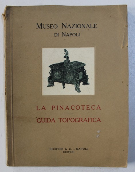 MUSEO NAZIONALE DI NAPOLI - LA PINACOTECA , GUIDA TOPOGRAFICA , EDITIE INTERBELICA