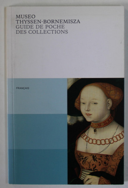 MUSEO THYSSEN - BORNEMISZA , GUIDE DE POCHE DES COLLECTIONS , 2010