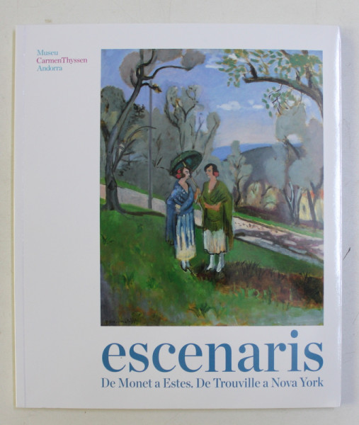 MUSEU CARMEN THYSSEN ANDORRA , ESCENARIS DE MONET A ESTES . DE TROUVILLE A NOVA YORK , 2017