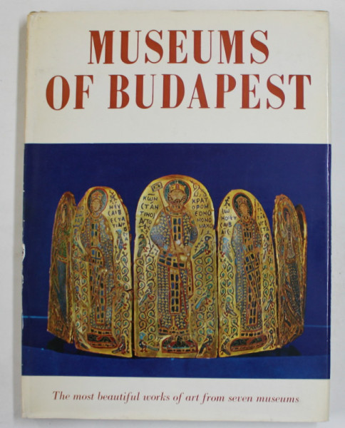 MUSEUMS OF BUDAPEST - THE MOST BEAUTIFUL WORKS OF ART FROM SEVEN MUSEUMS , 1970 , PREZINTA URME DE INDOIRE