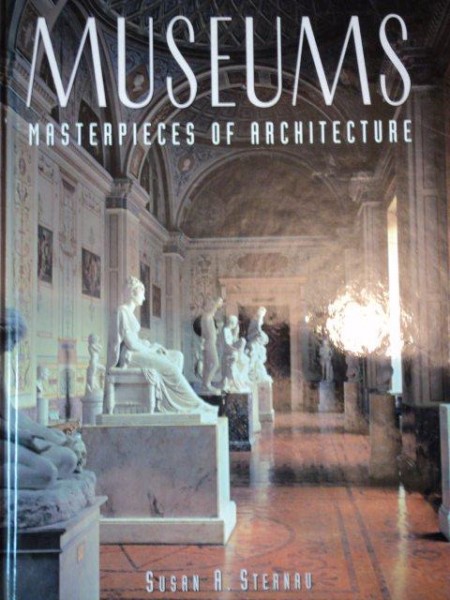 MUSEUMS,MASTERPICES OF ARCHITECTURE-SUSAN A. STERNAU