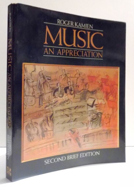MUSIC AN APPRECIATION - SECOND BRIEF EDITION by ROGER KAMIEN , 1994