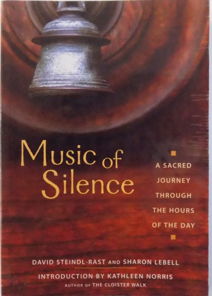 MUSIC OF SILENCE by DAVID STEINDL-RAST, SHARON LABELL , 2002