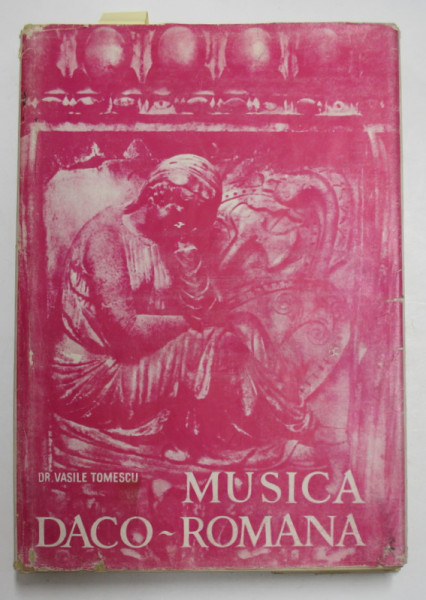 MUSICA DACO - ROMANA - TOME PREMIER par VASILE TOMESCU , 1978 , DEDICATIE *