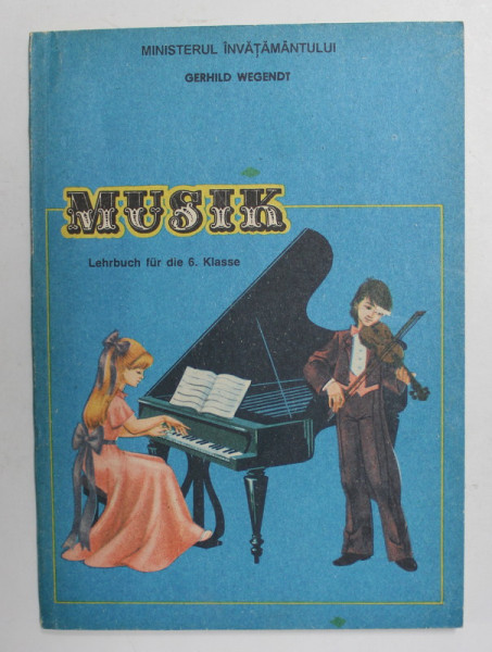 MUSIK - LEHRBUCH FUR DIE 6. KLASSE , MANUAL DE MUZICA , von GERHILD WEGENDT , 1993