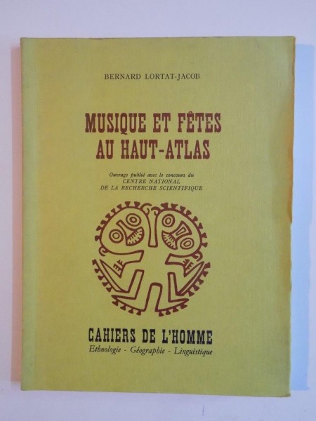 MUSIQUE ET FETES AU HAUT-ATLAS de BERNARD LORTAT-JACOB ,CAHIERS DE L'HOMME  1980