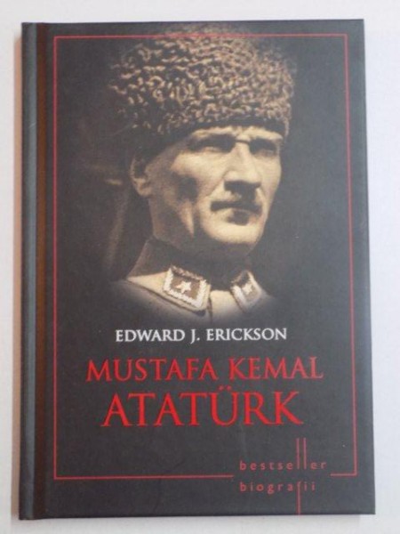 MUSTAFA KEMAL ATATURK de EDWARD J. ERICKSON , 2014