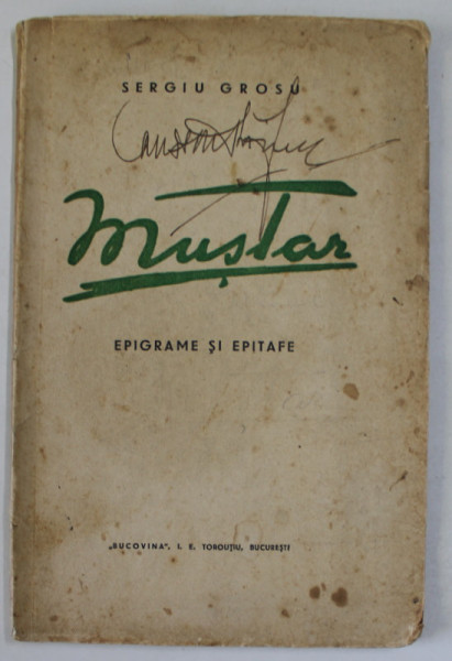 MUSTAR , EPIGRAME SI EPITAFE de SERGIU GROSU , portret de VOINESCU , 1940 , DEDICATIE *