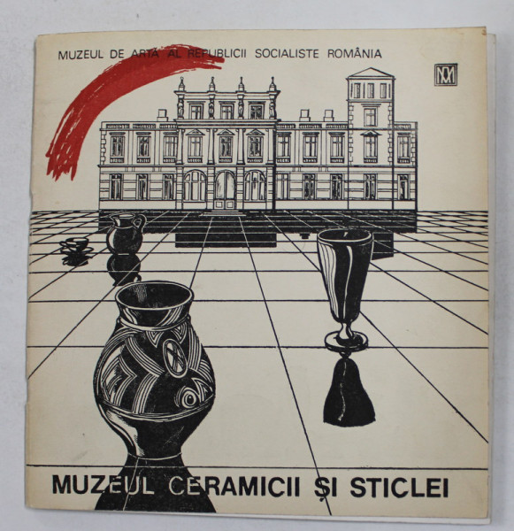 MUZEUL CERAMICII SI STICLEI , de EUGENIA ANTONESCU si CONSTANTA BALECA , ANII '70