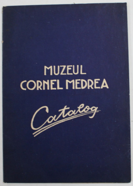 MUZEUL CORNEL MEDREA , CATALOG , ANII '60