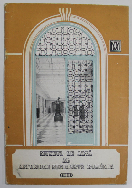 MUZEUL DE ARTA AL REPUBLICII SOCIALISTE ROMANIA , GHID , 1986