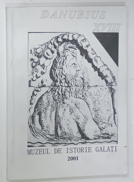 MUZEUL DE ISTORIE GALATI , DANUBIUS XVIII , 2001