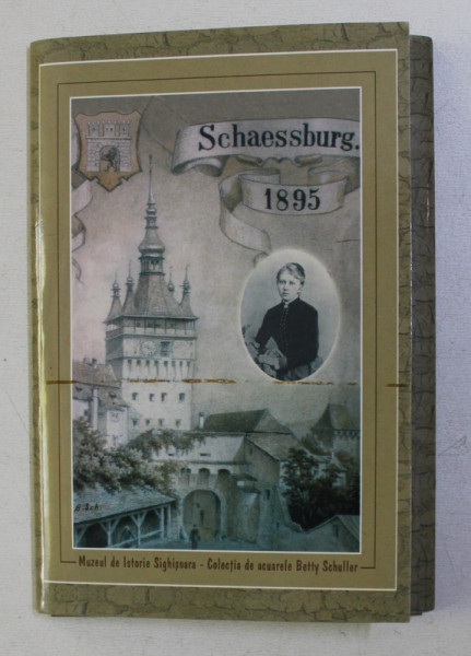 MUZEUL DE ISTORIE SIGHISOARA - COLECTIA DE ACUARELE BETTY SCHULLER