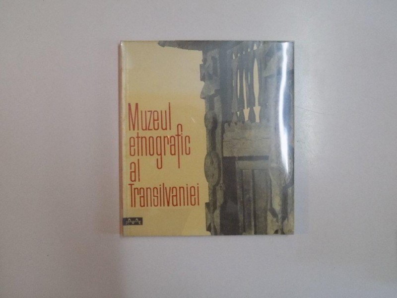 MUZEUL ETNOGRAFIC AL TRANSILVANIEI , 1966