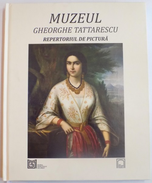 MUZEUL GHEORGHE TATTARESCU , REPERTORIUL DE PICTURA , 2014