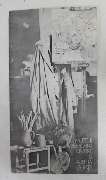 MUZEUL MEMORIAL DIMITRIE SI AURELIA GHIATA , 1976