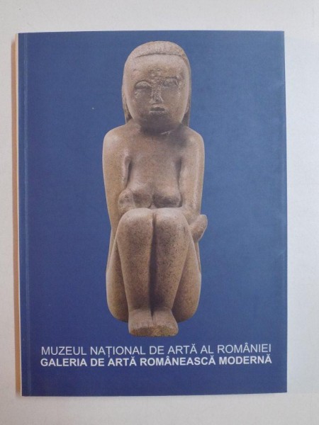 MUZEUL NATIONAL DE ARTA AL ROMANIEI , GALERIA DE ARTA ROMANEASCA MODERNA , 2001