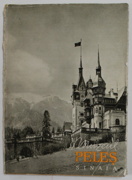 MUZEUL PELES - SINAIA , CATALOG , EDITIA A II A , 1963