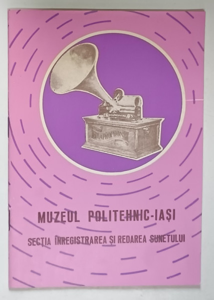 MUZEUL POLITEHNIC IASI , SECTIA INREGISTRAREA SI REDAREA SUNETULUI , 1985