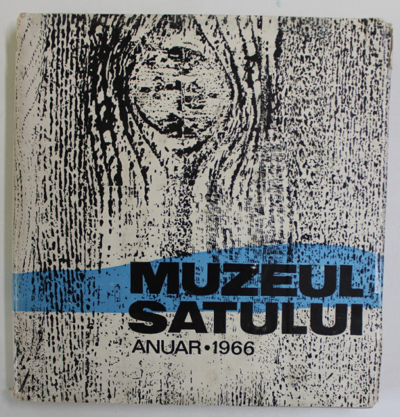 MUZEUL SATULUI, ANUAR, VOL. I 1966