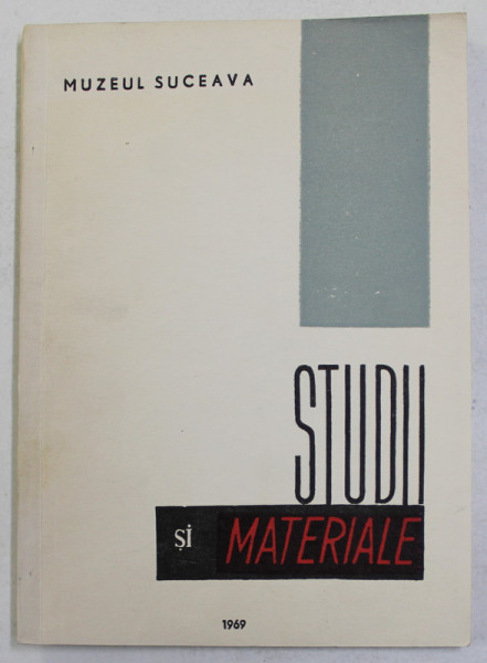 MUZEUL SUCEAVA - STUDII SI MATERIALE - ISTORIE , 1969