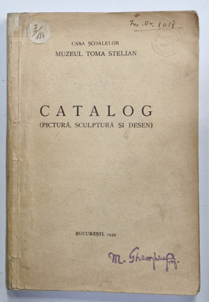 MUZEUL TOMA STELIAN , CATALOG ( PICTURA , SCULPTURA  SI DESEN )  , 1939 , PREZINTA  UNELE SUBLINIERI SI URME DE UZURA