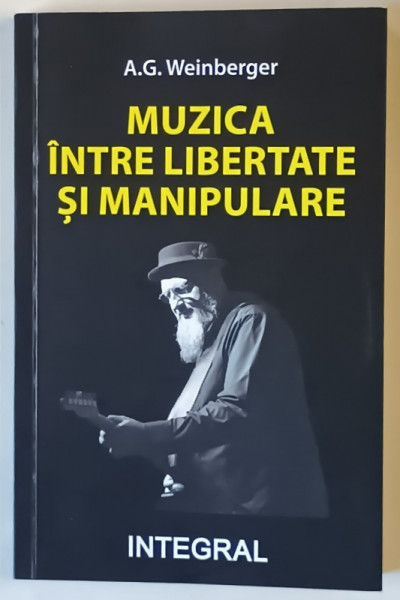 MUZICA INTRE LIBERTATE SI MANIPULARE FUNCTII SOCIALE SI CONDITIONARE EMOTIONALA A MUZICII IN EPOCA VALIDARII PRIN EXPUNERE de A.G. WEINBERGER , 2025