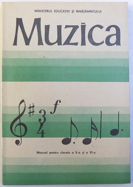 MUZICA , MANUAL APENTRU CLASELE A V- A si A VI -A de SIMONA CATANA si NICOLAE POPESCU , 1987
