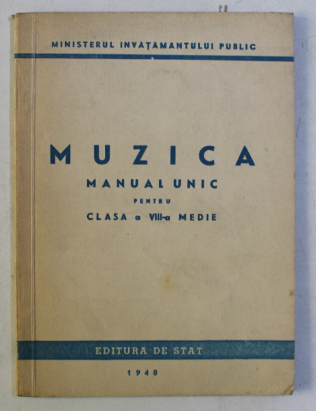 MUZICA - MANUAL UNIC PENTRU CLASA a - VIII - a MEDIE , 1948