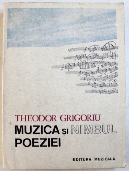 MUZICA SI NIMBUL POEZIEI de THEODOR GRIGORIU , 1986
