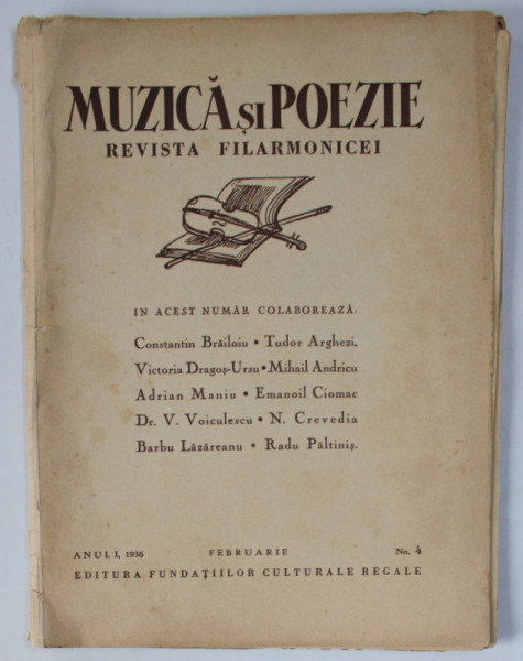 MUZICA SI POEZIE , REVISTA FILARMONICEI , No. 4 , ANUL I , COLABOREAZA : C. BRAILOIU , TUDOR ARGHEZI ...ADRIAN MANIU ..V. VOICULESCU ...FEBRUARIE , 1936