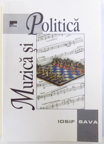 MUZICA SI POLITICA  - PAGINI DIN " JURNALUL PE PORTATIVE " ( 1 MARTIE 1997 - 20 SEPTEMBRIE 1997 )  de IOSIF SAVA , 1998