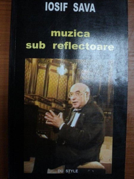 MUZICA SUB REFLECTOARE- IOSIF SAVA, BUC. 2003