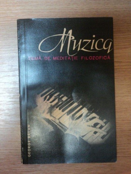 MUZICA , TEMA DE MEDITATIE FILOZOFICA de GEORGE BALAN , 1965