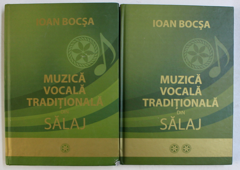 MUZICA VOCALA TRADITIONALA DIN SALAJ de IOAN BOCSA , VOLUMELE I - II , 2009 , VOLUMUL II CONTINE CD *