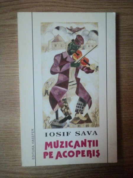 MUZICANTII PE ACOPERIS de IOSIF SAVA