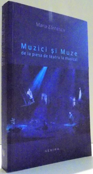 MUZICI SI MUZE, DE LA PIESA DE TEATRU LA MUSICAL de MARIA ZARNESCU , 2015
