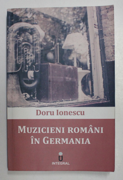 MUZICIENI ROMANI IN GERMANIA de DORU IONESCU , 2019