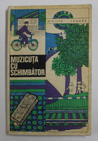 MUZICUTA CU SCHIMBATOR de NICUTA TANASE , 1967 , PREZINTA URME DE UZURA , MICI DEFECTE LA COTOR