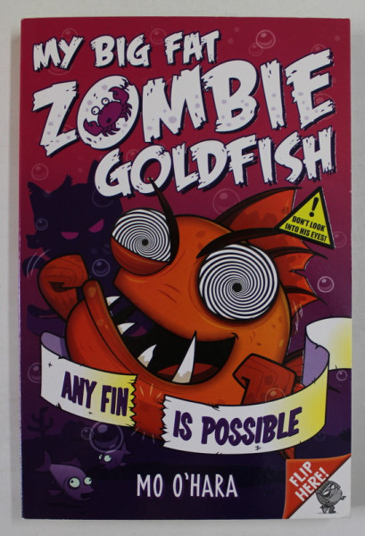 MY BIG FAT ZOMBIE GOLDFISH , ANY FIN IS POSSIBLE by MO O 'HARA , illustrated by MAREK JAGUCKI , 2014