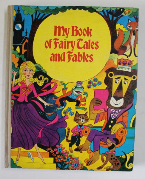 MY BOOK OF FAIRY TALES AND FABLES , ILUSTRATA , ANII '70 - ' 80