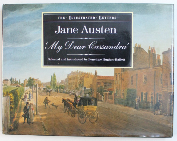 MY DEAR CASSANDRA by JANE AUSTEN , selected and introduced by PENELOPE HUGHES  - HALLETT , 1990