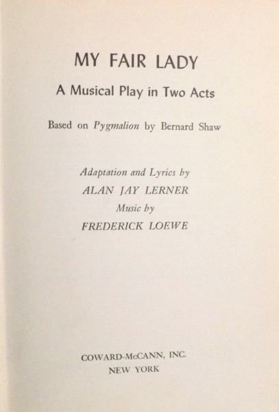 MY FAIR LADY A MUSICAL PLAY IN TWO ACTS de BERNARD SHAW , 1956