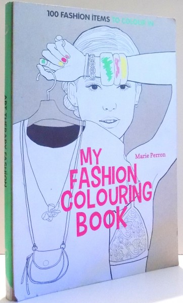 MY FASHION COLOURING BOOK by MARIE PARRON , 2013