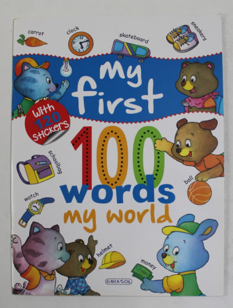 MY FIRST 100 WORDS , MY WORLD , WITH 120 STICKERS , ANII '2000