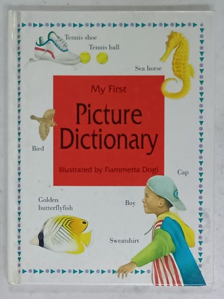MY FIRST PICTURE DICTIONARY , illustrated by FIAMETTA DOGI , 1995