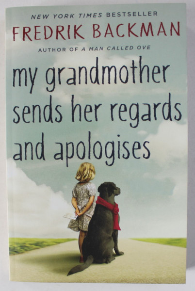 MY GRANDMOTHER SEND HER REGARDS AND APOLOGISES by FREDRIK  BACKMAN , 2016