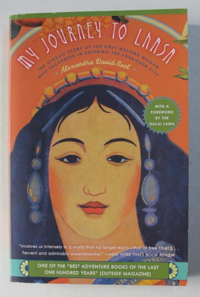 MY JOURNEY TO LHASA , THE CLASSIC STORY OF THE ONLY WESTERN WOMAN WHO SUCCEEDED IN ENTERING THE FORBIDDEN CITY by ALEXANDRA DAVID NEEL , 2005