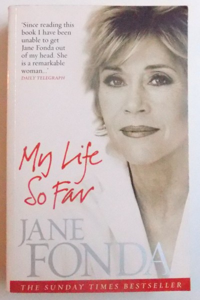 MY LIFE SO FAR by JANE FONDA , 2006