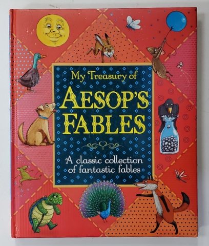 MY TREASURY OF AESOP 'S FABLES - A CLASSIC COLLECTION OF FANTASTIC FABLES , 2014